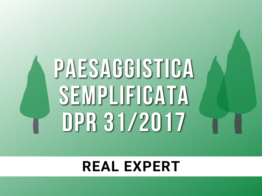 Semplificazione Paesaggistica DPR 31 2017 Real Expert Academy